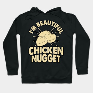 I'm Beautiful Chickent Nugget T Shirt For Women T-Shirt Hoodie